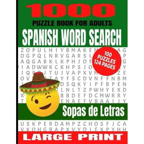1000 Puzzle Book for Adults Spanish Word Search 100 Puzzles: Great Way to Improve Your Spanish Language Skills - Great Word Finds Puzzles with the Mos