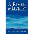 A River to Live by: The 12 Life Principles of Morita Therapy