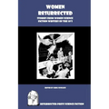 Women Resurrected: Stories from Women Science Fiction Writers of the 50's