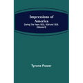 Impressions of America; During the years 1833, 1834 and 1835. (Volume II)