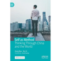 Self as Method: Thinking Through China and the World