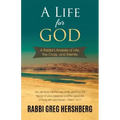 A Life for God: A Rabbi's Analysis of Life, the Cross, and Eternity