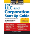 The LLC and Corporation Start-Up Guide: Your Complete Guide to Launching the Right Business