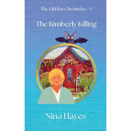The Kimberly Killing: The Old Bat Chronicles Book 1