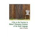 A Key to the Exercises in Kuhner's Elementary Grammar of the Greek Language