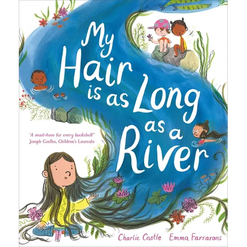 My Hair Is as Long as a River: A Picture Book about the Magic of Being Yourself