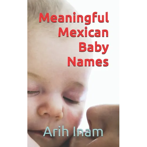 Meaningful Mexican Baby Names