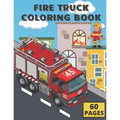 Fire Truck Coloring Book: : For Kids With Bonus Activity Page Firefighter Flame Colouring Crayola Trucks