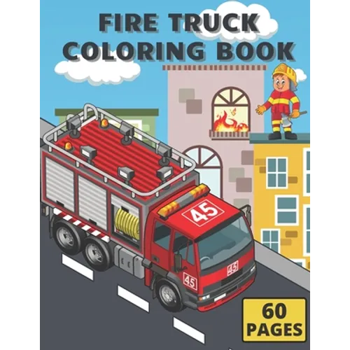 Fire Truck Coloring Book: : For Kids With Bonus Activity Page Firefighter Flame Colouring Crayola Trucks