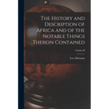 The History and Description of Africa and of the Notable Things Therein Contained; Volume II