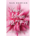 Vow's, Wow's, and WTF?!: How I Found My Voice and Rewrote My Life after I DO Fell Apart