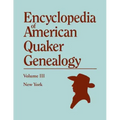 Encyclopedia of American Quaker Genealogy. Volume III: New York [Flushing, Westbury, and Jericho]. Containing Every Item of Genealogical Value Found I