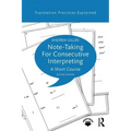 Note-Taking for Consecutive Interpreting: A Short Course