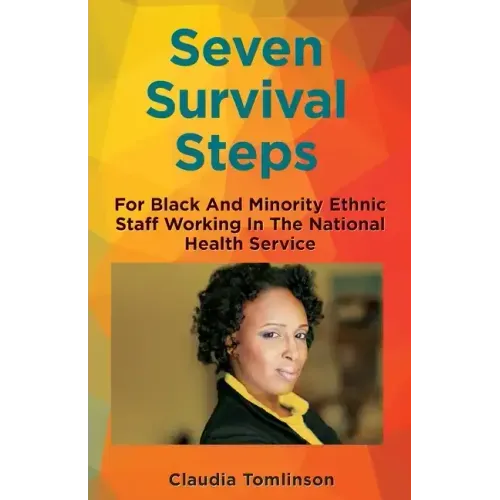 Seven Survival Steps For Black and Ethnic Minority Staff Working in the National Health Service