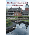 The Sunwoman in the Wilderness: The Religious Beliefs and Practices of George Rapp's Harmony Society