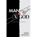 Man vs. God: Gaining The World and Losing Our Soul