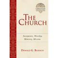 The Church: Sacraments, Worship, Ministry, Mission Volume 6