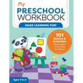 My Preschool Workbook: 101 Games & Activities That Prepare Your Child for School