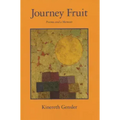 Journey Fruit: Poems and a Memoir