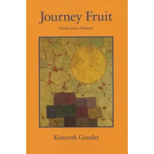 Journey Fruit: Poems and a Memoir
