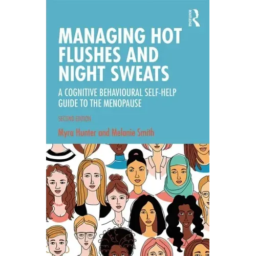 Managing Hot Flushes and Night Sweats: A Cognitive Behavioural Self-Help Guide to the Menopause