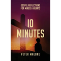 10 Minutes: Gospel Reflections For Minds & Hearts
