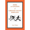 Heirs and Legatees of Caroline County, Maryland