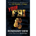 Your FBI: How the FBI Suppresses Whistleblowers to Hide FBI Scandals and Crimes