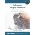 Indigenous Relapse Prevention: Sustaining Recovery in Native American Communities