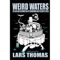 Weird Waters: The Lake and Sea Monsters of Scandinavia and the Baltic States