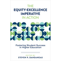 The Equity-Excellence Imperative in Action: Fostering Student Success in Higher Education