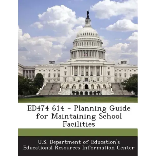 Ed474 614 - Planning Guide for Maintaining School Facilities