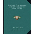 Original Christianity in the Gospel of the Holy Twelve