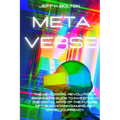 Metaverse: The New Digital Revolution. A Beginner's Guide to Investing in the Digital Arts of the Future, Nft, Blockchain Gaming and Cryptocurrency