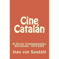 Cine Catalán: El sector cinematográfico barcelonés. 1975-2000