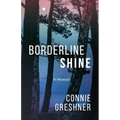 Borderline Shine: A Memoir