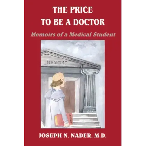 The Price to Be a Doctor: Memoirs of a Medical Student