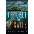 Trouble on the Straits