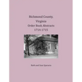 Richmond County, Virginia Order Book Abstracts 1714-1715