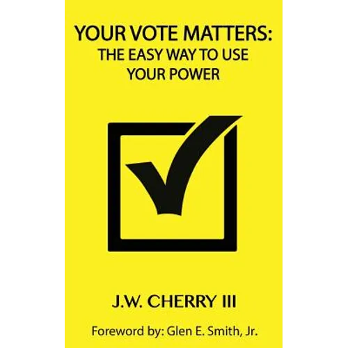 Your Vote Matters: The Easy Way to Use Your Power