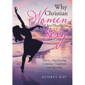 Why Christian Women Are/Should Be Sexy: That Is... Very Exciting, Confident, Competent, and Appealing