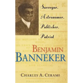 Benjamin Banneker: Surveyor, Astronomer, Publisher, Patriot