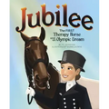 Jubilee: The First Therapy Horse and an Olympic Dream