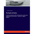 The Book of Psalms: A new translation with introductions and notes, explanatory and critical - Volume II, Eighth Edition