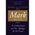 Mark: A Commentary on His Apology for the Cross, Volume 2