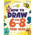 How to Draw for 6-8 Year Olds: Learn to Draw Cute Animals, Gifts, Magical Things and Other Cool Stuff Book for Kids Age 6+