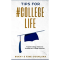 Tips for #College Life: Powerful College Advice for Excelling as a College Freshman