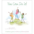 You Can Do It!: A Children's Guide to Resilience and Bouncing Back