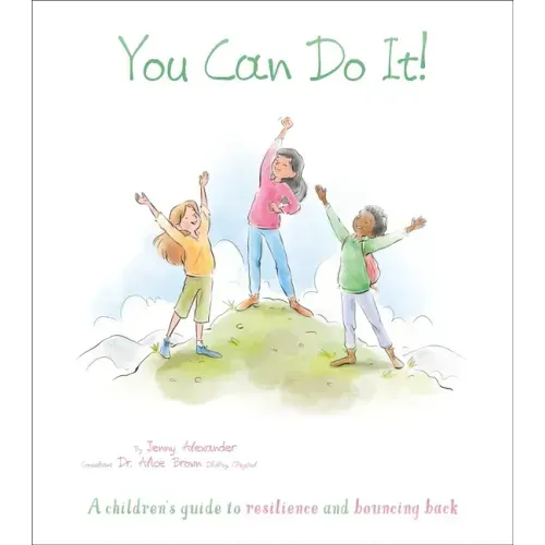 You Can Do It!: A Children's Guide to Resilience and Bouncing Back