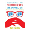 Recognizing Your Opponent's Resources: Developing Preventive Thinking